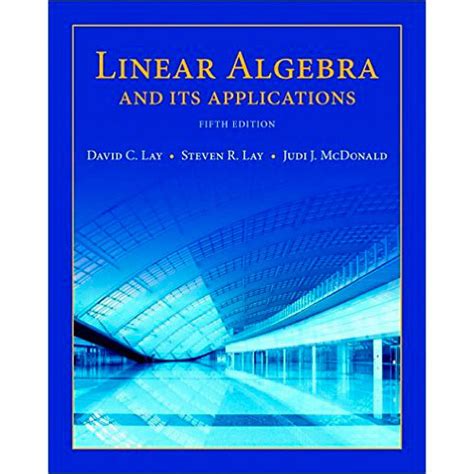 , Lay, Steven R. . Linear algebra and its applications 6th edition